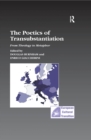 Image for The poetics of transubstantiation: from theology to metaphor : v. 27