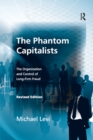 Image for The phantom capitalists: the organization and control of long-firm fraud