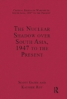 Image for The nuclear shadow over South Asia, 1947 to the present
