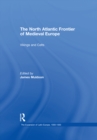 Image for The North Atlantic frontier of medieval Europe: Vikings and Celts : volume 3
