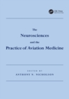 Image for The Neurosciences and the Practice of Aviation Medicine