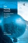 Image for The moving frontier: the changing geography of production in labour-intensive industries