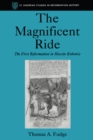 Image for Magnificent Ride: The First Reformation in Hussite Bohemia