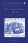 Image for The London journal 1845-1883: periodicals, production, and gender