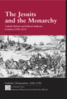 Image for The Jesuits and the monarchy: Catholic reform and political authority in France (1590-1615)