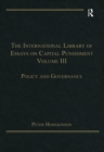 Image for The International Library of Essays on Capital Punishment, Volume 3: Policy and Governance : Volume 3,