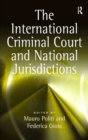 Image for The International Criminal Court and national jurisdictions