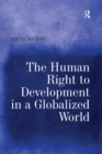 Image for The human right to development in a globalized world