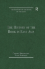 Image for The history of the book in East Asia