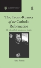 Image for The front-runner of the Catholic Reformation: the life and works of Johann von Staupitz