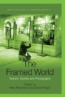 Image for The framed world: tourism, tourists and photography