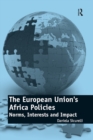 Image for The European Union&#39;s Africa policies: norms, interests and impact