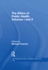Image for The Ethics of Public Health, Volumes I and II