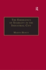Image for The Emergence of Stability in the Industrial City: Manchester, 1832-67