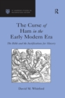 Image for The curse of Ham in the early modern era: the Bible and the justifications for slavery