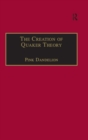 Image for The creation of Quaker theory: insider perspectives
