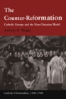Image for The counter-Reformation: Catholic Europe and the non-Christian world