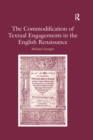 Image for Commodification of Textual Engagements in the English Renaissance