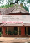 Image for The bungalow in Twentieth-Century India: the cultural expression of changing ways of life and aspirations in the domestic architecture of colonial and post-colonial society