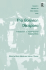 Image for The Bosnian diaspora: integration in transnational communities