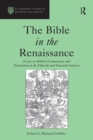Image for The Bible in the Renaissance: essays on biblical commentary and translation in the fifteenth and the sixteenth centuries