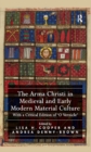 Image for The Arma Christi in Medieval and Early Modern Material Culture: with a critical edition of &#39;O Vernicle&#39;