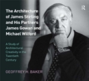 Image for The architecture of James Stirling and his partners James Gowan and Michael Wilford: a study of architectural creativity in the twentieth century