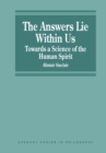 Image for The Answers Lie Within Us: Towards a Science of the Human Spirit