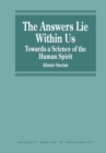 Image for The answers lie within us: towards a science of the human spirit