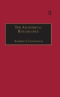 Image for The anatomical renaissance: the resurrection of the anatomical projects of the ancients