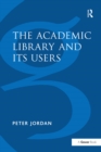 Image for The academic library and its user.