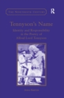 Image for Tennyson&#39;s name: identity and responsibility in the poetry of Alfred Lord Tennyson