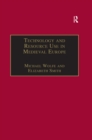 Image for Technology and Resource Use in Medieval Europe: Cathedrals, Mills and Mines
