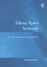 Image for Taking Space Seriously: Law, Space and Society in Contemporary Israel