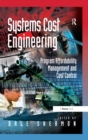 Image for Systems cost engineering: program affordability management and cost control