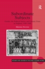 Image for Subordinate subjects: gender, the political nation, and literary form in England, 1588-1688