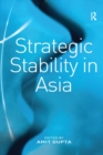 Image for Strategic stability in Asia