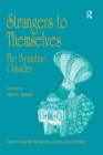 Image for Strangers to Themselves: The Byzantine Outsider: Papers from the Thirty-Second Spring Symposium of Byzantine Studies, University of Sussex, Brighton, March 1998 : 8
