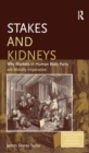 Image for Stakes and kidneys: why markets in human body parts are morally imperative