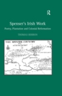 Image for Spenser&#39;s Irish work: poetry, plantation and colonial reformation