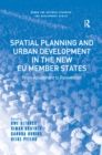 Image for Spatial planning and urban development in the new EU member states: from adjustment to reinvention