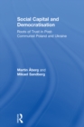 Image for Social capital and democratisation: roots of trust in post-communist Poland and Ukraine