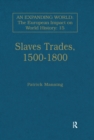 Image for Slave trades, 1500-1800: globalization of forced labour : v. 15