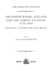 Image for Sir Joseph Banks, Iceland and the North Atlantic, 1772-1820: journals, letters, and documents