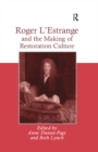 Image for Roger L&#39;Estrange and the making of Restoration culture