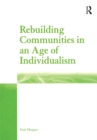 Image for Rebuilding communities in an age of individualism