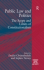 Image for Public law and politics: the scope and limits of constitutionalism