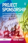 Image for Project sponsorship: an essential guide for those sponsoring projects within their organizations