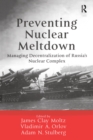 Image for Preventing nuclear meltdown: managing decentralization of Russia&#39;s nuclear complex