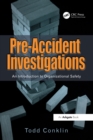 Image for Pre-accident investigations: an introduction to organizational safety